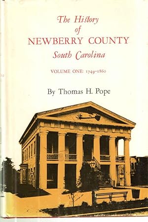 The History of Newberry County, South Carolina, 1749-1860; Volume one