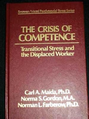 Seller image for The Crisis of Competence : Transitional Stress and the Displaced Worker for sale by Lotzabooks