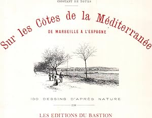 Seller image for Sur les cotes de la mediterrane de marseille a l'espagne / 130 dessins d'apres nature for sale by librairie philippe arnaiz