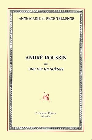 Imagen del vendedor de Andr Roussin ou Une vie en scnes a la venta por librairie philippe arnaiz