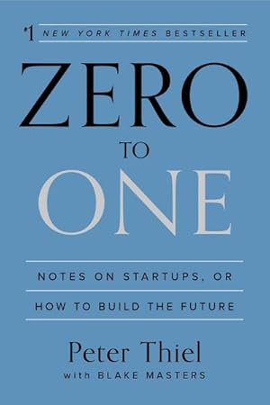 Immagine del venditore per Zero to One : Notes on Startups, or How to Build the Future venduto da AHA-BUCH GmbH