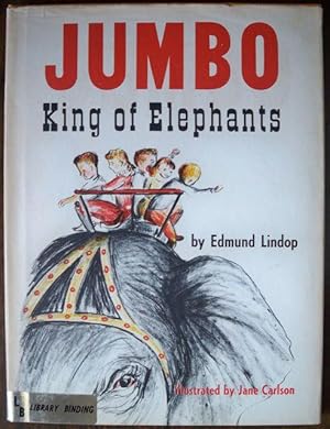 JUMBO: KING OF ELEPHANTS