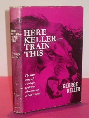 HERE, KELLER - TRAIN THIS!