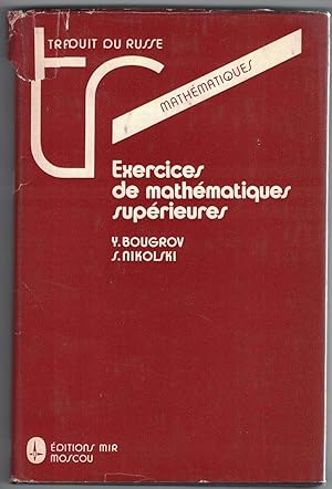 Exercices de mathématiques supérieures. Traduit du russe.