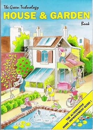 Seller image for The Green Technology : House and Garden Book : The Alternative Home Improvement Guide for sale by Caerwen Books