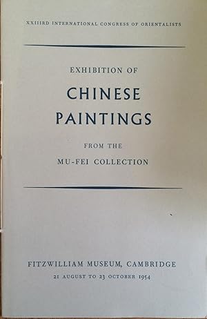 Immagine del venditore per Illustrated catalogue of an exhibition of Chinese paintings from the Mu-fei collection : Fitzwilliam Museum, 21 August to 23 October 1954 venduto da Joseph Burridge Books