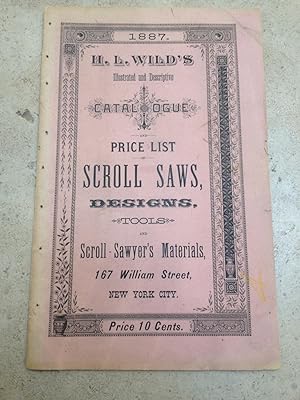 H.L.Wilds Illustrated and Descriptive Catalogue and Price List of Scroll Saws, designs, tools an...
