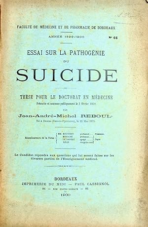 Essai sur la pathogénie du suicide, thèse pour le doctorat de Médecine,