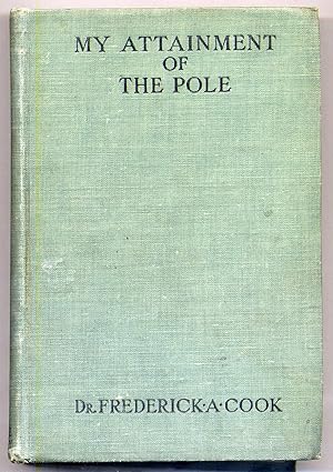 Bild des Verkufers fr My Attainment of the Pole zum Verkauf von Between the Covers-Rare Books, Inc. ABAA