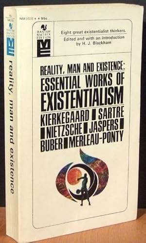 Reality Man and Existence Essential Works Eight great existentialist thinkers