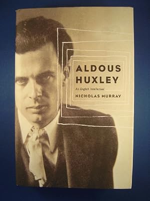 Aldous Huxley: An English Intellectual