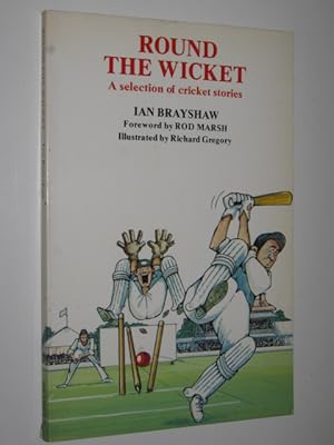 Imagen del vendedor de Round the Wicket : A Selection of Cricket Stories a la venta por Manyhills Books