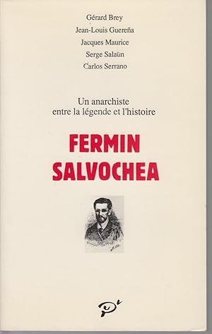 Image du vendeur pour FERMIN SALVOCHEA - Un anarchiste entre la lgende et l'histoire (1842-1907) mis en vente par CANO
