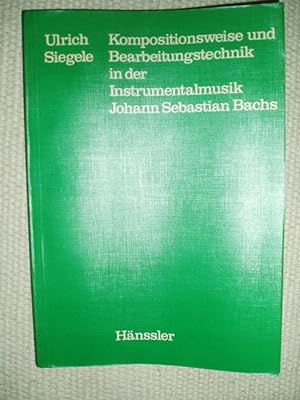 Kompositionsweise und Bearbeitungstechnik in der Instrumentalmusik Johann Sebastian Bachs