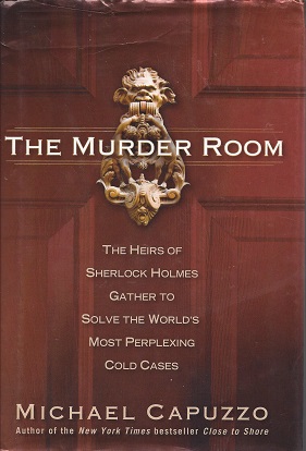 The Murder Room: The Heirs of Sherlock Holmes Gather to Solve the World's Most Perplexing Cold Cases