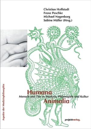 Bild des Verkufers fr Humana - Animalia: Mensch und Tier in Medizin, Philosophie und Kultur zum Verkauf von ANTIQUARIAT Franke BRUDDENBOOKS