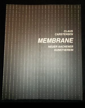 Bild des Verkufers fr Claus Carstensen: Membrane. Katalog zur Ausstellung 21. Juni - 19. Juli 1992 zum Verkauf von ANTIQUARIAT Franke BRUDDENBOOKS