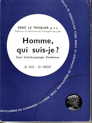 HOMME QUI SUIS-JE ?-ESSAI D'ANTHROPOLOGIE CHRETIENNE