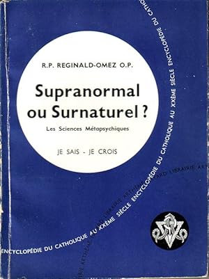 SUPRANORMAL OU SURNATUREL ? LES SCIENCES METAPSYCHIQUES