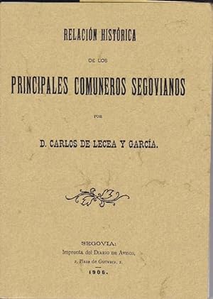 RELACION HISTORICA DE LOS PRINCIPALES COMUNEROS SEGOVIANOS