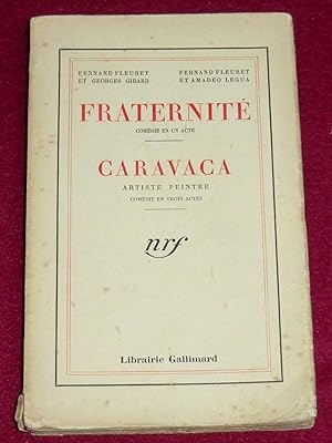 Seller image for FRATERNITE (Comdie en un acte) - CARAVACA, artiste peintre (Comdie en trois actes) for sale by LE BOUQUINISTE