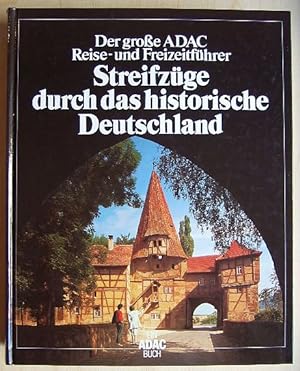 Der grosse ADAC-Reise- und Freizeitführer: Streifzüge durch das historische Deutschland.