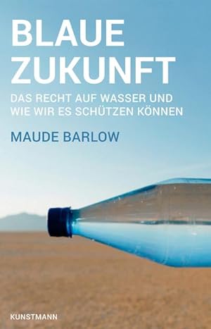 Bild des Verkufers fr Blaue Zukunft : Das Recht auf Wasser und wie wir es schtzen knnen zum Verkauf von AHA-BUCH GmbH