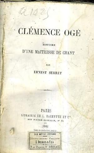 Seller image for CLEMENCE OGE HISTOIRE D'UNE MAITRESSE DE CHANT. for sale by Le-Livre