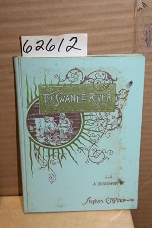 Bild des Verkufers fr Swanee River and A Biography of Stephen C. Foster or The Swanee Ribber zum Verkauf von Princeton Antiques Bookshop