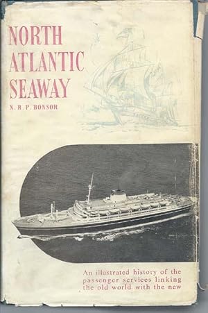 Image du vendeur pour NORTH ATLANTIC SEAWAY : An Illustrated History of the Passenger Services Linking the Old World with the New mis en vente par Bay Books