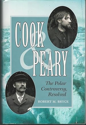 Imagen del vendedor de Cook & Peary: The Polar Controversy, Resolved a la venta por Dorley House Books, Inc.