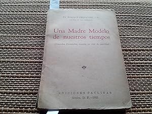 Seller image for Una madre modelo de nuestros tiempos (Prxedes Fernndez, muerta en olor de santidad) for sale by Librera "Franz Kafka" Mxico.