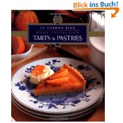 Bild des Verkufers fr Tarts & Pastries Tarts & Pastries (Cordon Bleu Home Collection) zum Verkauf von Modernes Antiquariat an der Kyll