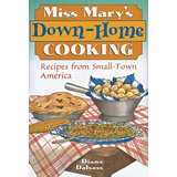 Bild des Verkufers fr Miss Mary's Down-Home Cooking: Recipes from Small-Town America zum Verkauf von Modernes Antiquariat an der Kyll