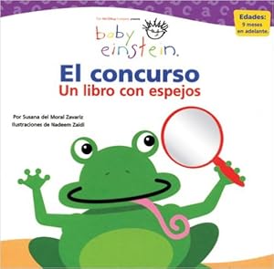 Imagen del vendedor de Baby Einstein: El Concurso: Un Libro Con Espejos a la venta por Modernes Antiquariat an der Kyll