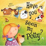 Imagen del vendedor de Have You Seen My Potty? a la venta por Modernes Antiquariat an der Kyll