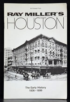 Ray Miller's Houston: The Early History 1836-1899, An Excerpt