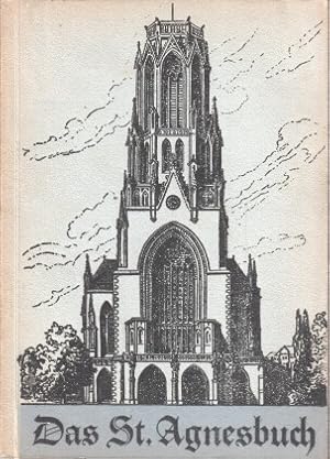 Das S[ank]t Agnesbuch : Ein Führer durch d. Geschichte zur Pfarrgemeinschaft. Joseph Kuckhoff