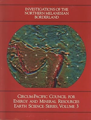 Seller image for Investigations of the Northern Melanesian Borderland (Earth Science Series, 3) for sale by Masalai Press