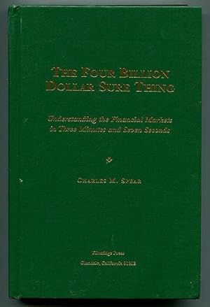 Seller image for The Four Billion Dollar Sure Thing: Understanding the Financial Markets in Three Minutes and Seven Seconds for sale by Book Happy Booksellers