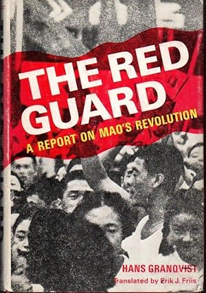 Seller image for The Red Guard: A Report on Mao's Revolution for sale by Clausen Books, RMABA