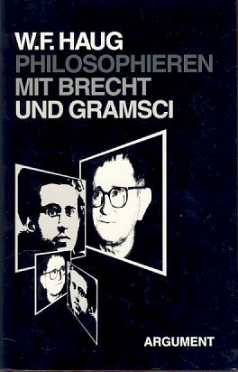 Philosophieren mit Brecht und Gramsci.