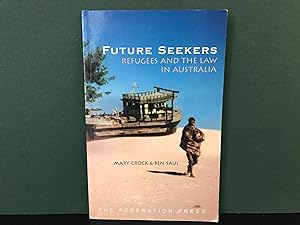 Future Seekers: Refugees and the Law in Australia