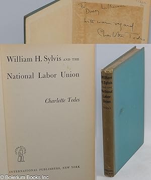William H. Sylvis and the National Labor Union