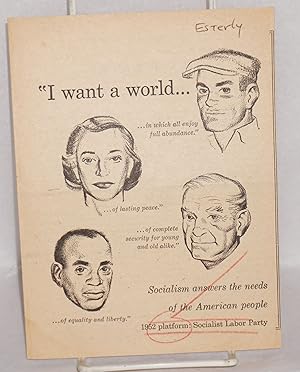 Imagen del vendedor de I want a world. Socialism answers the needs of the American people. 1952 platform a la venta por Bolerium Books Inc.