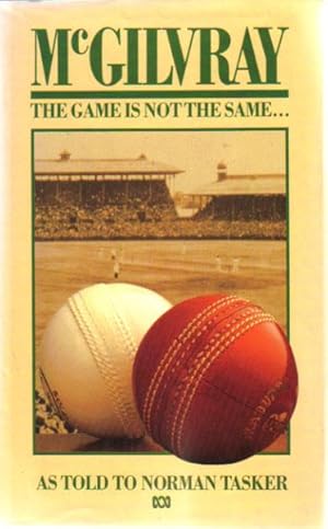 Seller image for McGILVRAY: THE GAME IS NOT THE SAME. for sale by Black Stump Books And Collectables