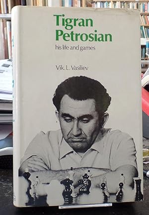 Bild des Verkufers fr Tigran Petrosian : His Life and Games zum Verkauf von Besleys Books  PBFA