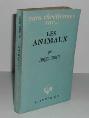 Vues chrétiennes sur les animaux, Collection Vues chrétiennes. Paris, Flammarion, 1962.