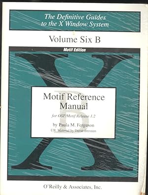 Immagine del venditore per Motif Reference Manual for OSF/Motif Release 1.2 [The Definitive Guides to the X Window System ; Volume Six B] venduto da Joseph Valles - Books