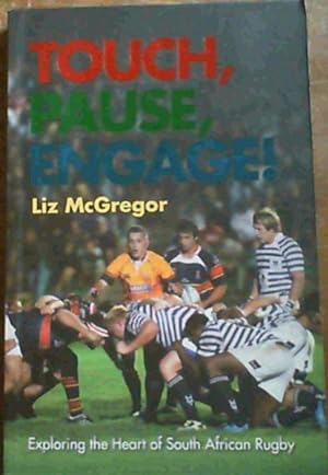 Seller image for Touch, Pause, Engage!: Exploring the Heart of South African Rugby for sale by Chapter 1